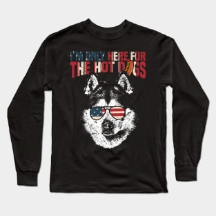 I'm only here for the hot dogs Long Sleeve T-Shirt